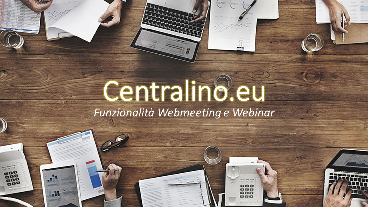 Centralino e le funzionalità di webconference: webmeeting e webinar